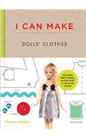 I Can Make Dolls' Clothes: Easy-To-Follow Patterns to Make Clothes and Accessories for Your Favorite Doll