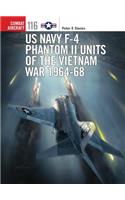 US Navy F-4 Phantom II Units of the Vietnam War 1964-68