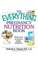 The Everything Pregnancy Nutrition Book