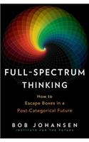 Full-Spectrum Thinking