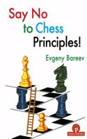 Say No to Chess Principles!