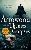 Arrowood and the Thames Corpses (an Arrowood Mystery, Book 3)