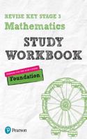 REVISE Key Stage 3 Mathematics Foundation Workbook