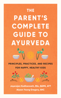 The Parent's Complete Guide to Ayurveda