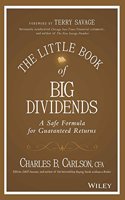 The Little Book Of Big Dividends: A Safe Formula For Guaranteed Returns