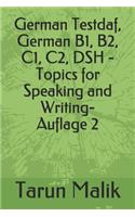 German Testdaf, German B1, B2, C1, C2, DSH - Topics for Speaking and Writing