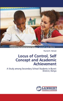 Locus of Control, Self Concept and Academic Achievement