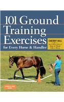 101 Ground Training Exercises for Every Horse & Handler