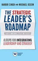 The Strategic Leader's Roadmap, Revised and Updated Edition