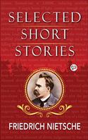 Selected Short Stories of Nietzsche