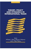 Theory, Policy and Dynamics in International Trade