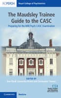 The Maudsley Trainee Guide to the Casc