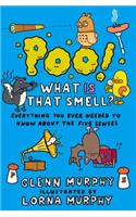 Poo! What Is That Smell?: Everything You Ever Needed to Know about the Five Senses