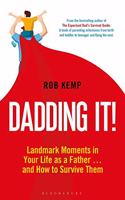 Dadding It!: Landmark Moments in Your Life as a Father? and How to Survive Them