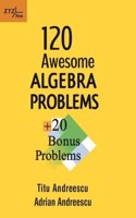 120 AWESOME ALGEBRA PROBLEMS 20 BONUS