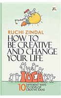 How to be creative and change your life