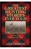 Greatest Hunting Stories Ever Told