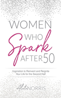 Women Who Spark After 50