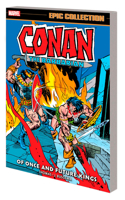 Conan the Barbarian Epic Collection: The Original Marvel Years - Of Once and Future Kings