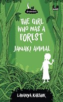 The Girl Who Was a Forest: Janaki Ammal (Dreamers Series)