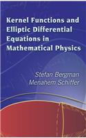 Kernel Functions and Elliptic Differential Equations in Mathematical Physics