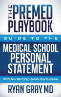 The Premed Playbook Guide to the Medical School Personal Statement