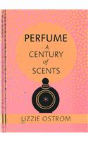 Perfume: A Century of Scents