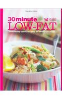 30 Minute Low-fat: More Than 100 Deliciously Quick Recipes