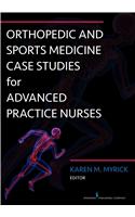 Orthopedic and Sports Medicine Case Studies for Advanced Practice Nurses