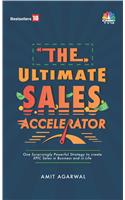 The Ultimate Sale Accelerator- One Surprisingly Powerful Strategy to create EPIC Sales in Business and in Life.