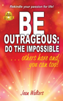 Be Outrageous