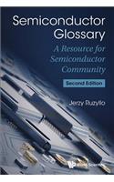 Semiconductor Glossary: A Resource for Semiconductor Community (Second Edition)