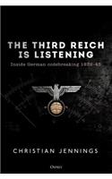 The Third Reich Is Listening