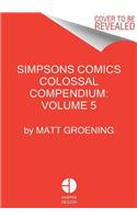 Simpsons Comics Colossal Compendium, Volume 5