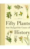 Fifty Plants That Changed the Course of History