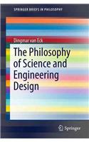 The Philosophy of Science and Engineering Design