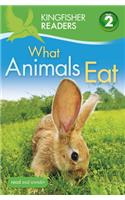 Kingfisher Readers: What Animals Eat (Level 2: Beginning to Read Alone)