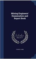 Mining Engineers' Examination and Report Book