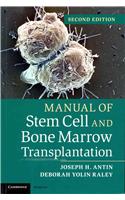 Manual of Stem Cell and Bone Marrow Transplantation