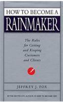 How to Become a Rainmaker