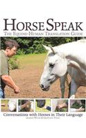 Horse Speak: An Equine-Human Translation Guide