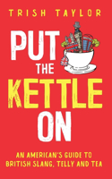 Put The Kettle On