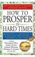 How to Prosper in Hard Times