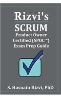 Rizvi's Scrum Product Owner Certified (SPOC(TM)) Exam Prep Guide