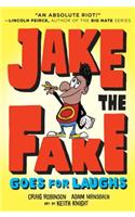 Jake the Fake Goes for Laughs