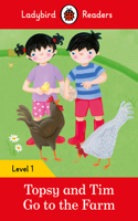 Topsy and Tim: Go to the Farm - Ladybird Readers Level 1