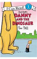 Danny and the Dinosaur: Too Tall