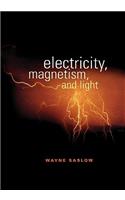 Electricity, Magnetism, and Light