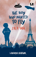 Boy Who Wanted to Fly: Jrd Tata (Dreamers Series)