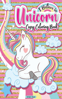 I Believe In Unicorn Copy Coloring Book: Fun Activity Books For Children